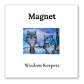 Wisdom Keepers Magnet
